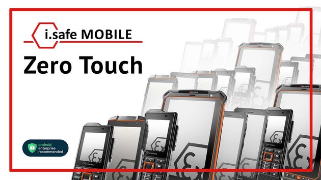 Android Zero Touch - i.safe MOBILE Geräte Android Zero Touch - i.safe MOBILE Geräte